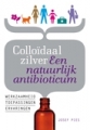 Boek Colloidaal Zilver Een natuurlijk antibioticum